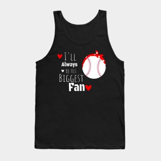 I'll Always Be his Biggest Fan / Biggest Fan Gift Idea / Baseball Mom Birthday Gift Tank Top